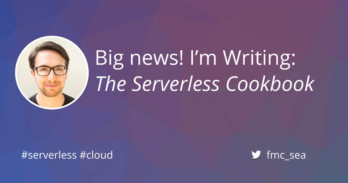 I'm Writing: The Serverless Cookbook